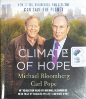 Climate of Hope written by Michael Bloomberg and Carl Pope performed by Charles Pellett and Carl Pope on CD (Unabridged)